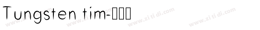Tungsten tim字体转换
